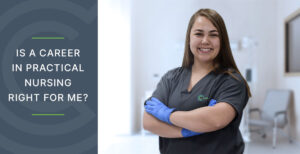 Is a career in practical nursing right for me?