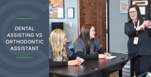Dental Assisting vs Orthodontic Assisting